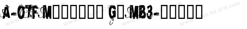 A-OTF Midashi Go MB3字体转换